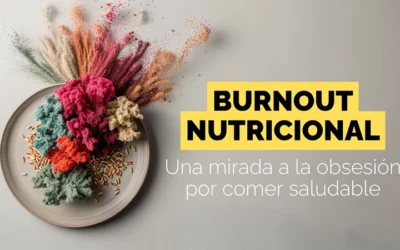 Burnout nutricional: una mirada a la obsesión por comer saludable